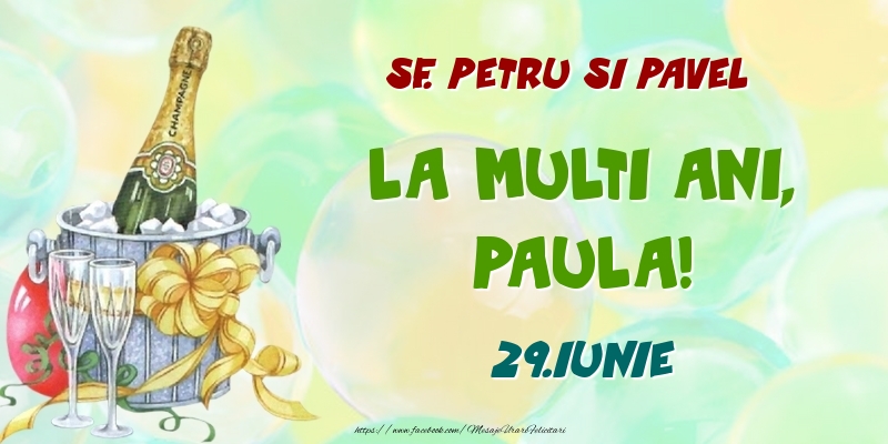 Felicitari de Ziua Numelui - Sampanie | Sf. Petru si Pavel La multi ani, Paula! 29.Iunie