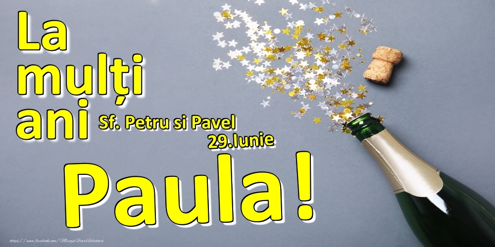  Felicitari de Ziua Numelui - Sampanie | 29.Iunie - La mulți ani Paula!  - Sf. Petru si Pavel