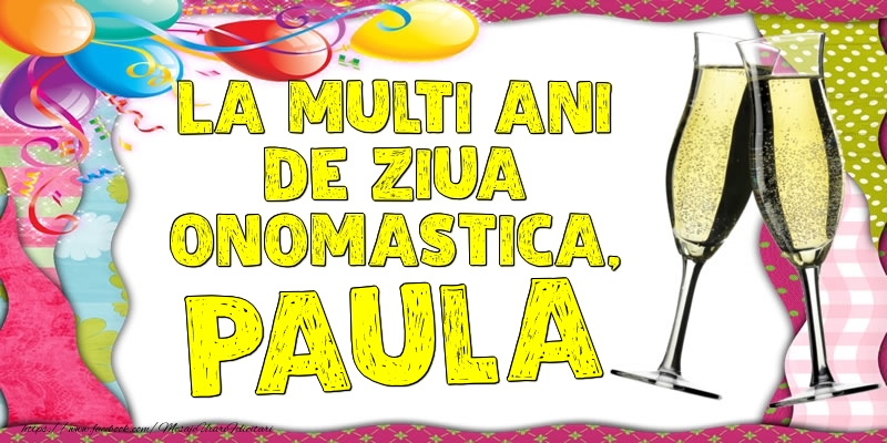 Felicitari de Ziua Numelui - La multi ani de ziua onomastica, Paula