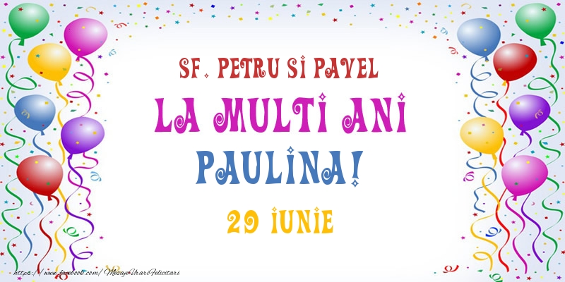 Felicitari de Ziua Numelui - Baloane | La multi ani Paulina! 29 Iunie