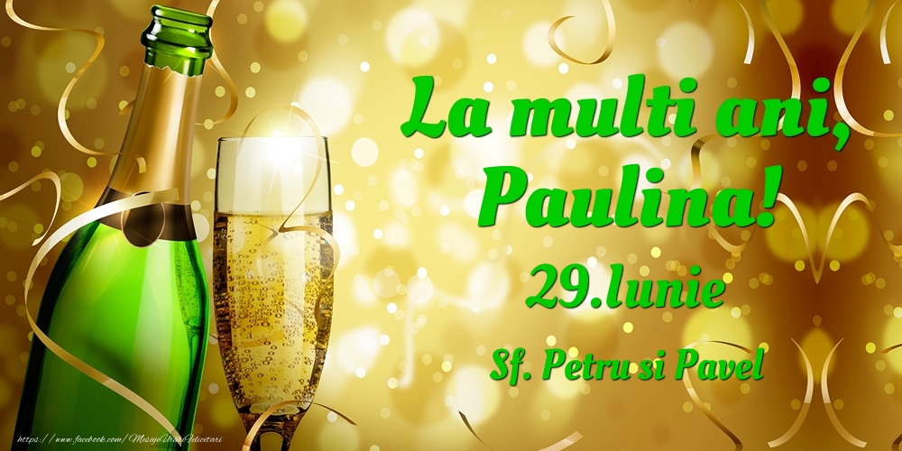 Felicitari de Ziua Numelui - Sampanie | La multi ani, Paulina! 29.Iunie - Sf. Petru si Pavel