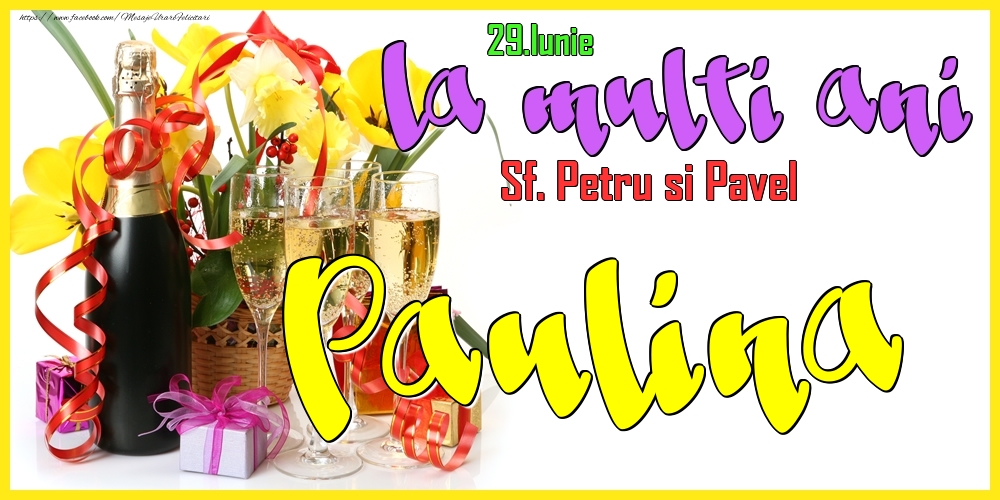 Felicitari de Ziua Numelui - Flori & Sampanie | 29.Iunie - La mulți ani Paulina! - Sf. Petru si Pavel