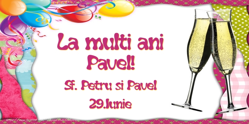 Felicitari de Ziua Numelui - La multi ani, Pavel! Sf. Petru si Pavel - 29.Iunie