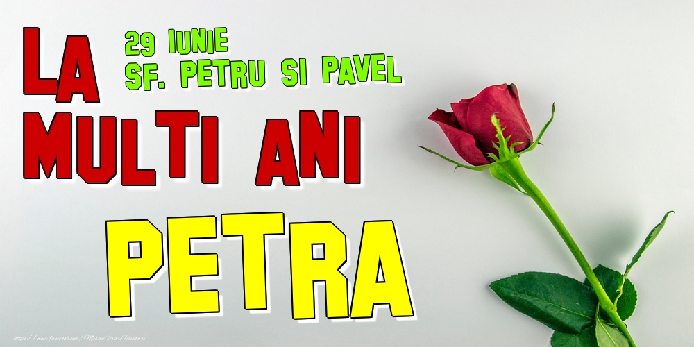 Felicitari de Ziua Numelui - Trandafiri | 29 Iunie - Sf. Petru si Pavel -  La mulți ani Petra!