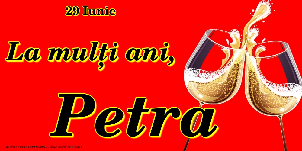 Felicitari de Ziua Numelui - Sampanie | 29 Iunie -La  mulți ani Petra!