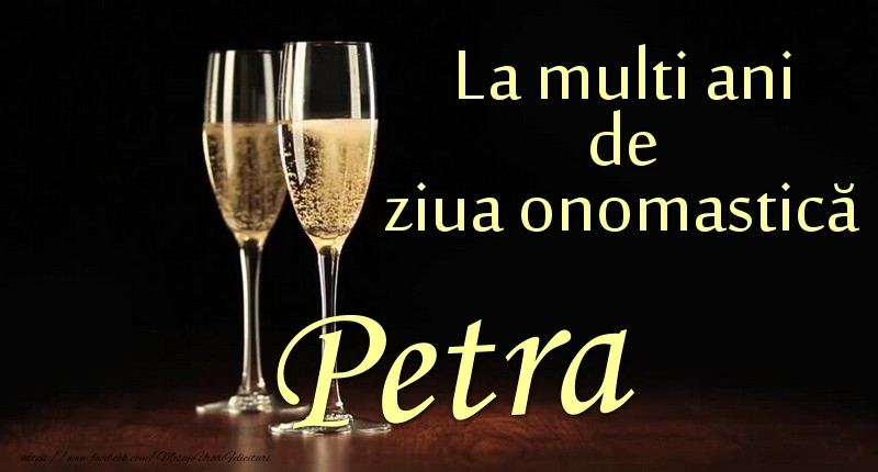 Felicitari de Ziua Numelui - La multi ani de ziua onomastică Petra