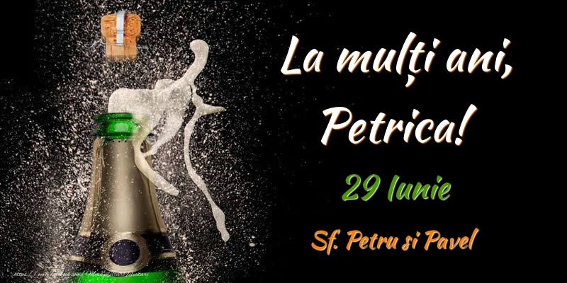 Felicitari de Ziua Numelui - Sampanie | La multi ani, Petrica! 29 Iunie Sf. Petru si Pavel