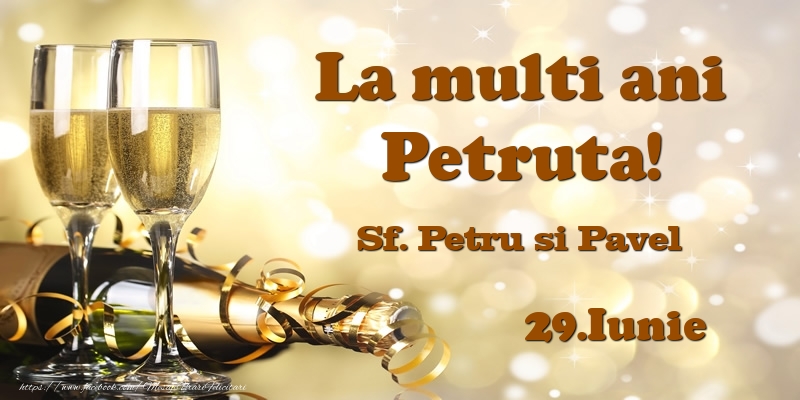 Felicitari de Ziua Numelui - Sampanie | 29.Iunie Sf. Petru si Pavel La multi ani, Petruta!