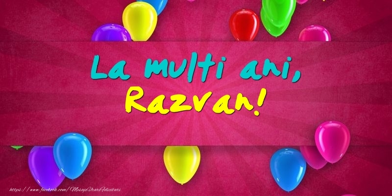 Felicitari de Ziua Numelui - Baloane | La multi ani, Razvan!