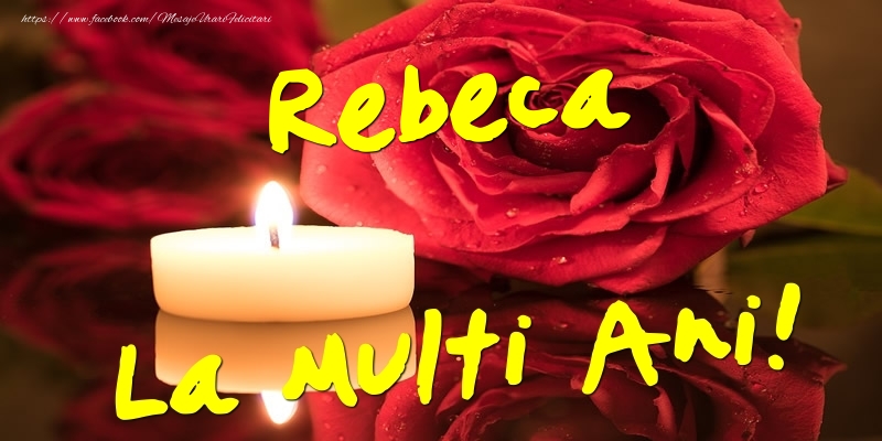 Felicitari de Ziua Numelui - Flori & Trandafiri | Rebeca La Multi Ani!