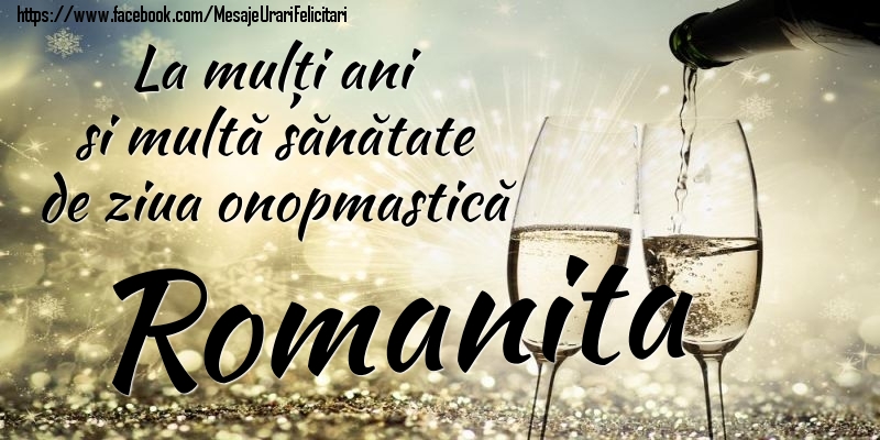 Felicitari de Ziua Numelui - La mulți ani si multă sănătate de ziua onopmastică Romanita