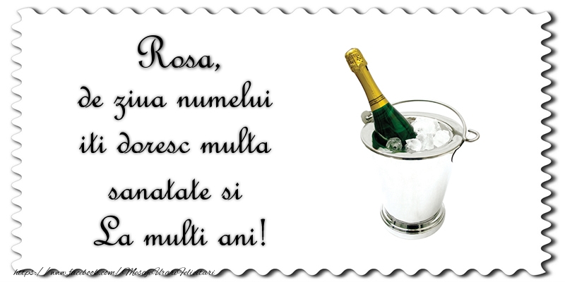 Felicitari de Ziua Numelui - Rosa de ziua numelui iti doresc multa sanatate si La multi ani!