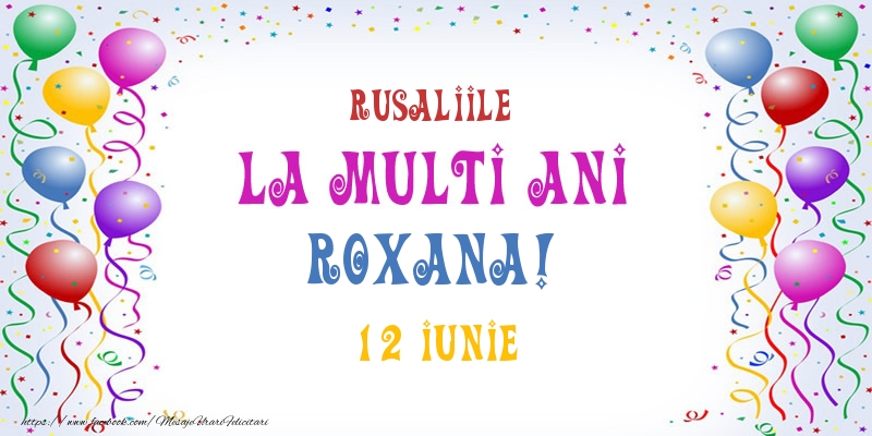 Felicitari de Ziua Numelui - Baloane | La multi ani Roxana! 12 Iunie