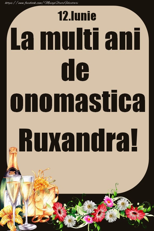 Felicitari de Ziua Numelui - 12.Iunie - La multi ani de onomastica Ruxandra!