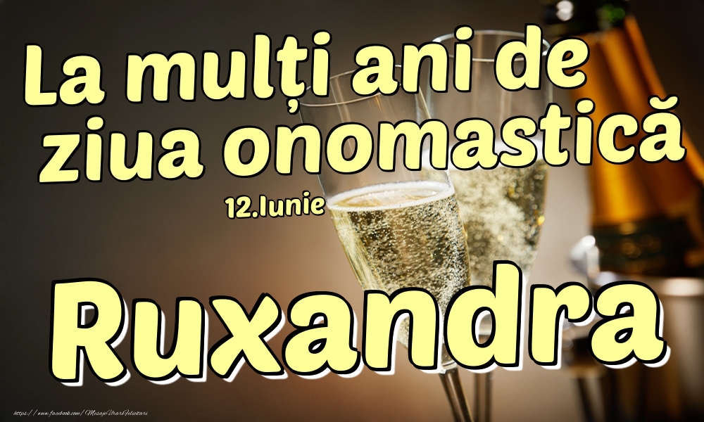 Felicitari de Ziua Numelui - 12.Iunie - La mulți ani de ziua onomastică Ruxandra!