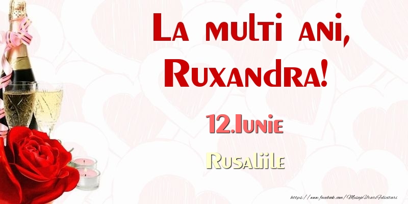 Felicitari de Ziua Numelui - Sampanie & Trandafiri | La multi ani, Ruxandra! 12.Iunie Rusaliile