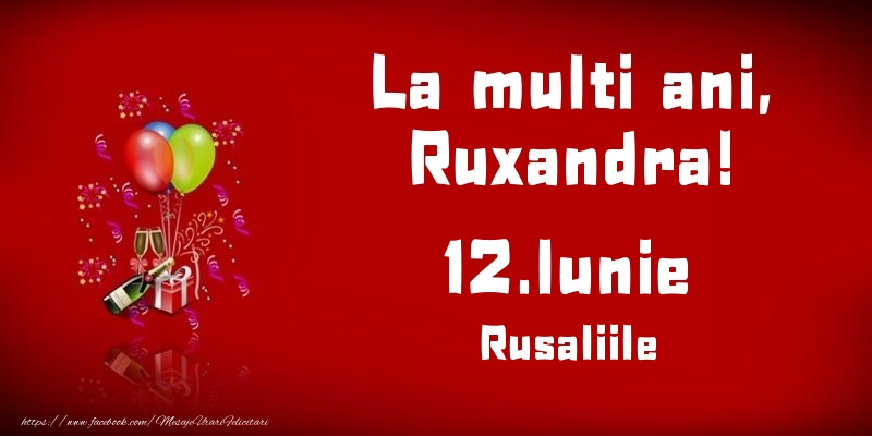 Felicitari de Ziua Numelui - Baloane & Sampanie | La multi ani, Ruxandra! Rusaliile - 12.Iunie