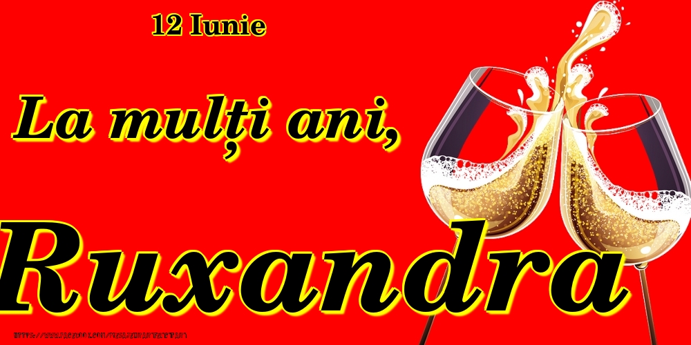 Felicitari de Ziua Numelui - Sampanie | 12 Iunie -La  mulți ani Ruxandra!