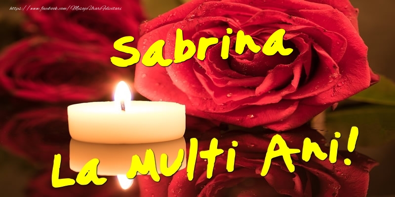 Felicitari de Ziua Numelui - Flori & Trandafiri | Sabrina La Multi Ani!