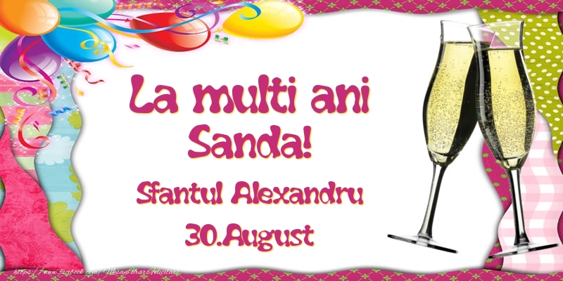 Felicitari de Ziua Numelui - La multi ani, Sanda! Sfantul Alexandru - 30.August