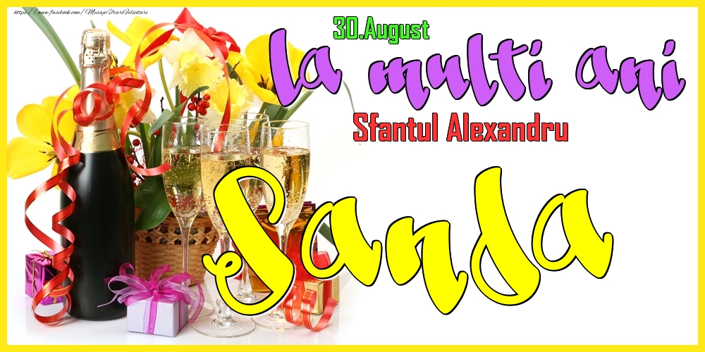 Felicitari de Ziua Numelui - 30.August - La mulți ani Sanda! - Sfantul Alexandru