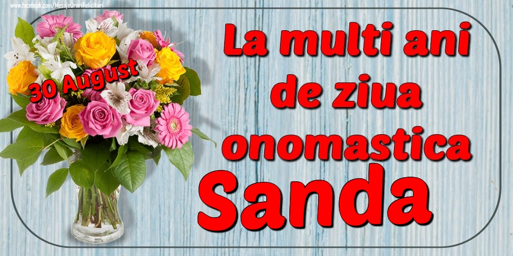 Felicitari de Ziua Numelui - 30 August - La mulți ani de ziua onomastică Sanda