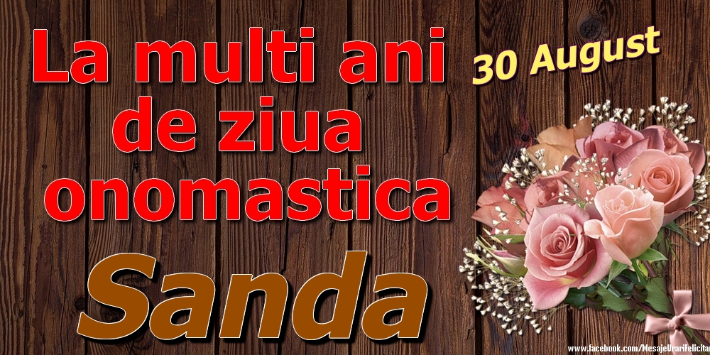Felicitari de Ziua Numelui - Trandafiri | 30 August - La mulți ani de ziua onomastică Sanda