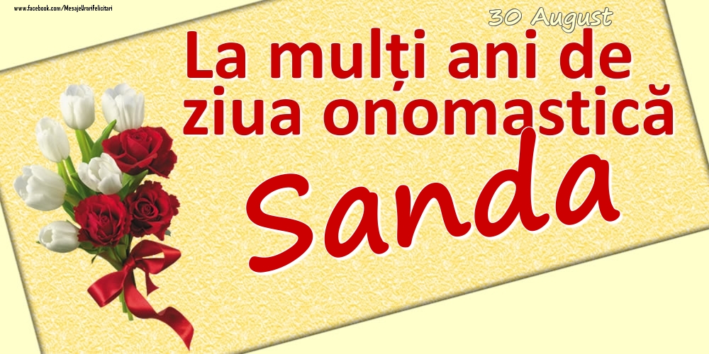 Felicitari de Ziua Numelui - 30 August: La mulți ani de ziua onomastică Sanda