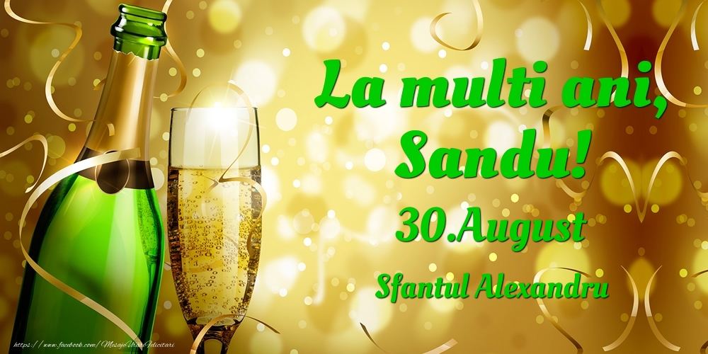  Felicitari de Ziua Numelui - Sampanie | La multi ani, Sandu! 30.August - Sfantul Alexandru