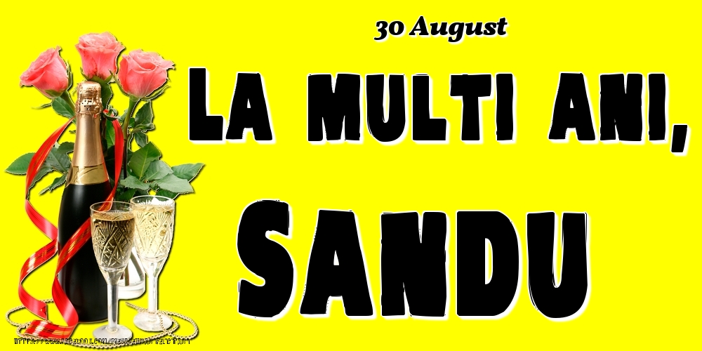 Felicitari de Ziua Numelui - 30 August -La  mulți ani Sandu!