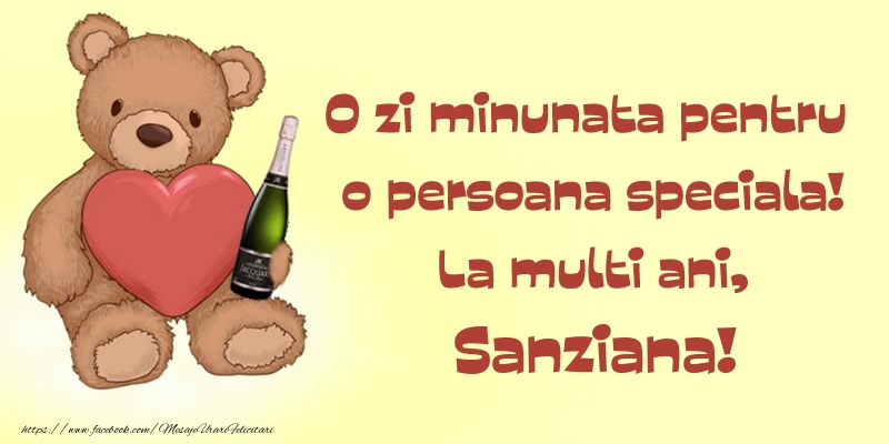 Felicitari de Ziua Numelui - Sampanie & Ursuleti | O zi minunata pentru o persoana speciala! La multi ani, Sanziana!
