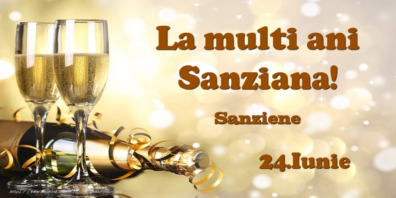 Felicitari de Ziua Numelui - 🍾🥂 Sampanie | 24.Iunie Sanziene La multi ani, Sanziana!