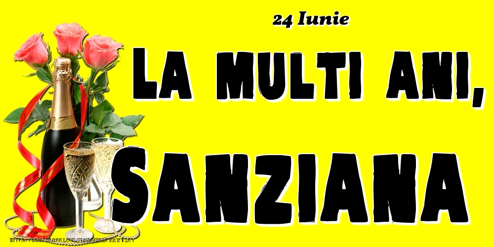 Felicitari de Ziua Numelui - 24 Iunie -La  mulți ani Sanziana!