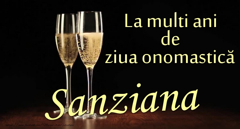 Felicitari de Ziua Numelui - La multi ani de ziua onomastică Sanziana