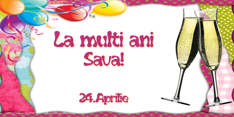 Felicitari de Ziua Numelui - Baloane & Sampanie | La multi ani, Sava!  - 24.Aprilie
