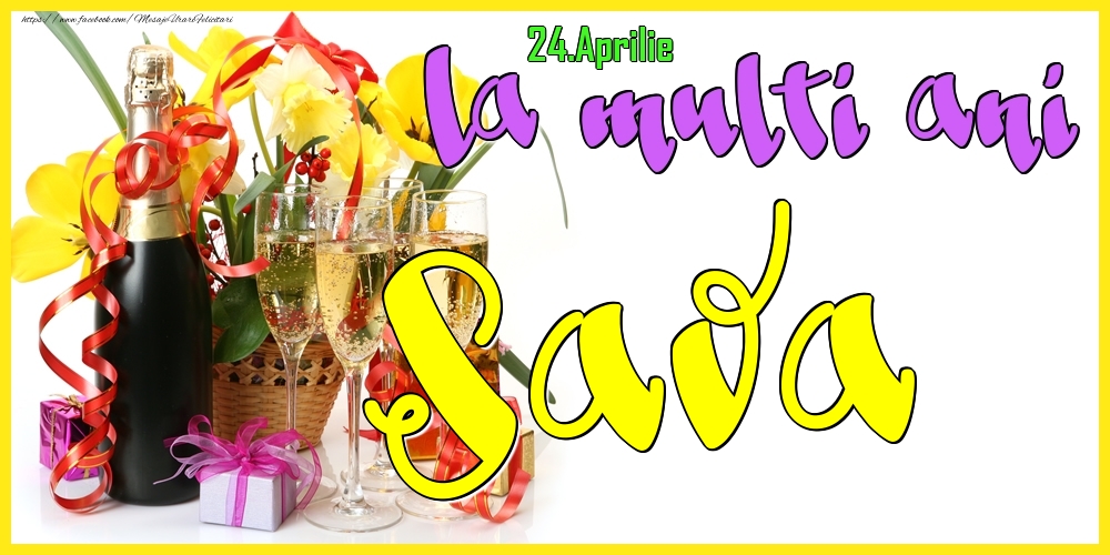 Felicitari de Ziua Numelui - Flori & Sampanie | 24.Aprilie - La mulți ani Sava! -