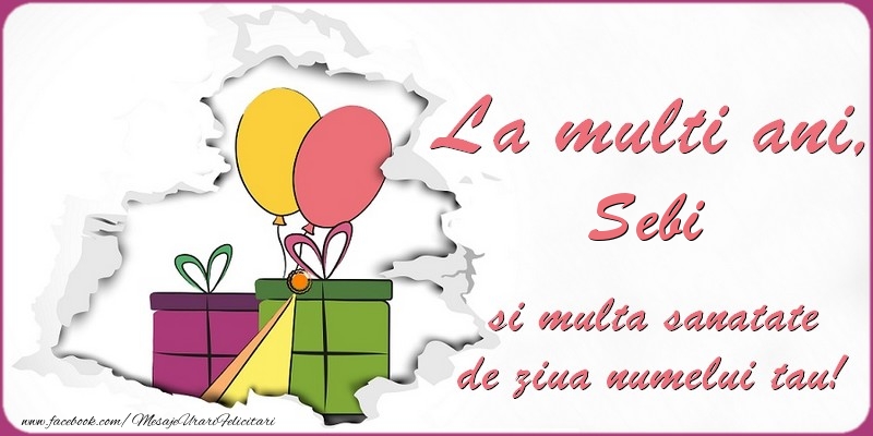Felicitari de Ziua Numelui - Baloane & Cadou | La multi ani, Sebi si multa sanatate de ziua numelui tau!