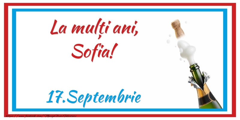 Felicitari de Ziua Numelui - Sampanie | La multi ani, Sofia! 17.Septembrie