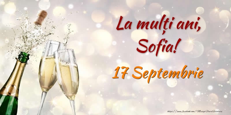  Felicitari de Ziua Numelui - Sampanie | La multi ani, Sofia! 17 Septembrie