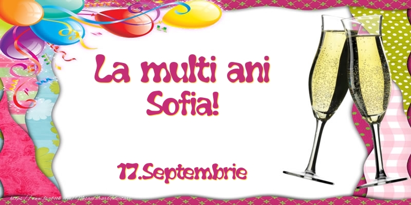 Felicitari de Ziua Numelui - Baloane & Sampanie | La multi ani, Sofia!  - 17.Septembrie