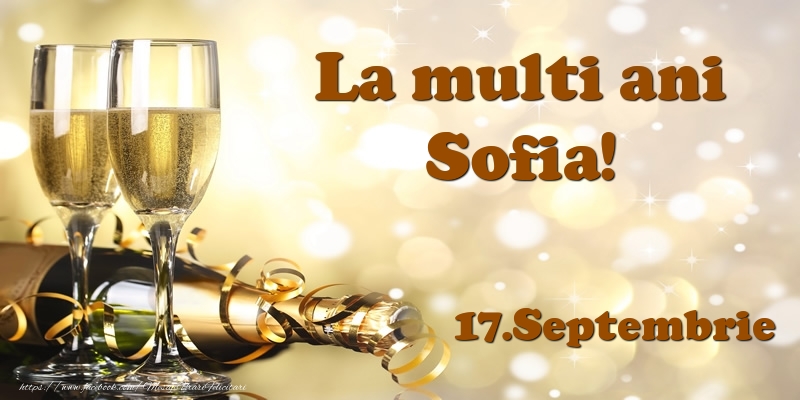 Felicitari de Ziua Numelui - Sampanie | 17.Septembrie  La multi ani, Sofia!