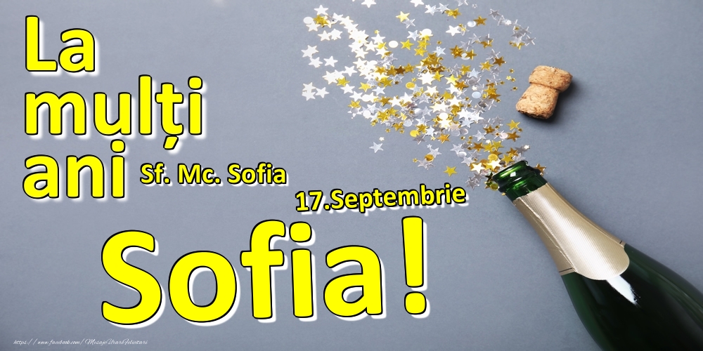 Felicitari de Ziua Numelui - 17.Septembrie - La mulți ani Sofia!  - Sf. Mc. Sofia