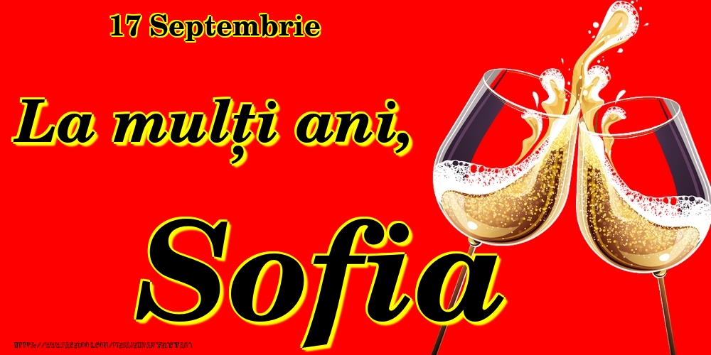 Felicitari de Ziua Numelui - Sampanie | 17 Septembrie -La  mulți ani Sofia!