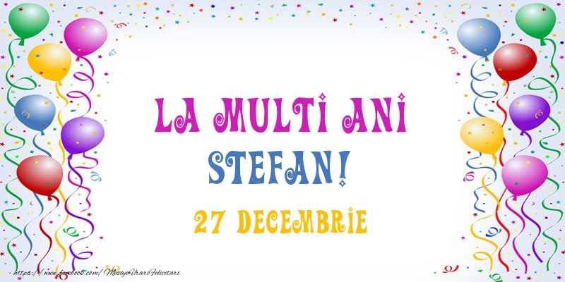 Felicitari de Ziua Numelui - La multi ani Stefan! 27 Decembrie