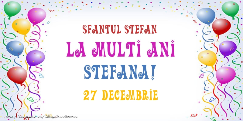 Felicitari de Ziua Numelui - La multi ani Stefana! 27 Decembrie