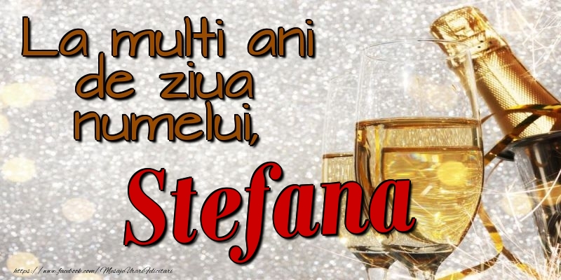 Felicitari de Ziua Numelui - La multi ani de ziua numelui, Stefana