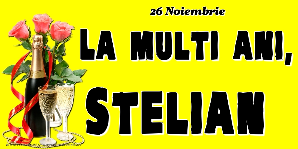 Felicitari de Ziua Numelui - 26 Noiembrie -La  mulți ani Stelian!
