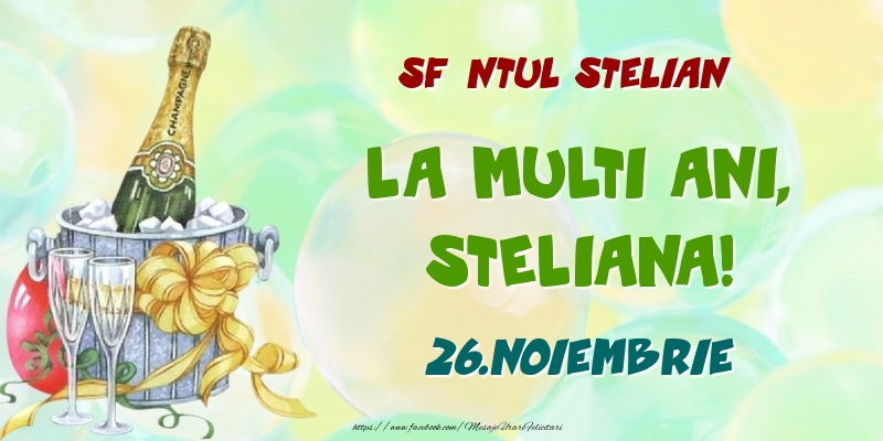 Felicitari de Ziua Numelui - Sampanie | Sfântul Stelian La multi ani, Steliana! 26.Noiembrie