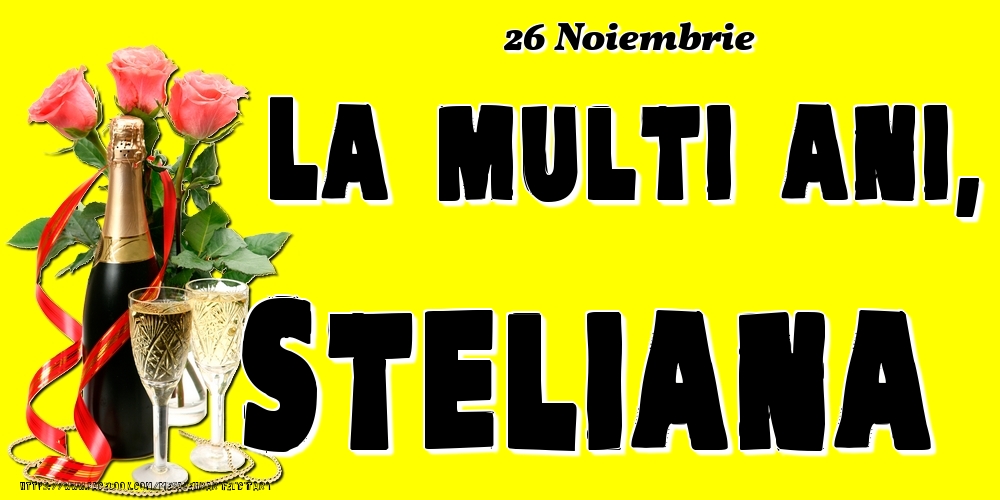 Felicitari de Ziua Numelui - 26 Noiembrie -La  mulți ani Steliana!