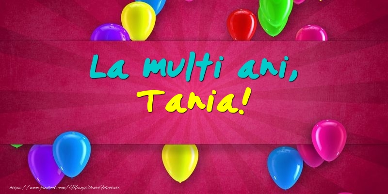 Felicitari de Ziua Numelui - Baloane | La multi ani, Tania!